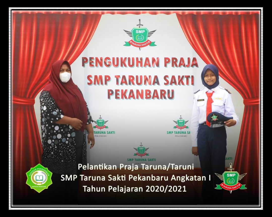 Pelantikan Praja Taruna/Taruni
SMP Taruna Sakti Pekanbaru Angkatan I
Tahun Pelajaran 2020/2021